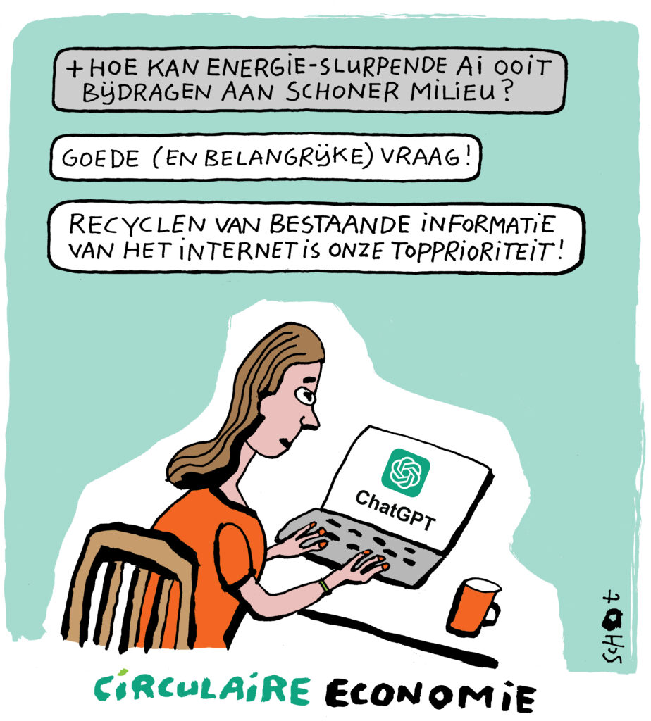 Een cartoon van schot: iemand heeft een gesprek met ChatGPT. De persoon vraagt: 'Hoe kan een energie -slurpende AI ooit bijdrage aan schoner milieu?' ChatGPT antwoord: 'Goede (en belangrijke) vraag! Recyclen van bestaande informatie van het internet is onze topprioriteit!